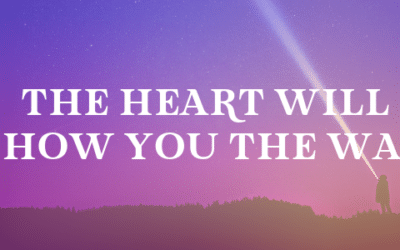 The Heart Will Show You The Way