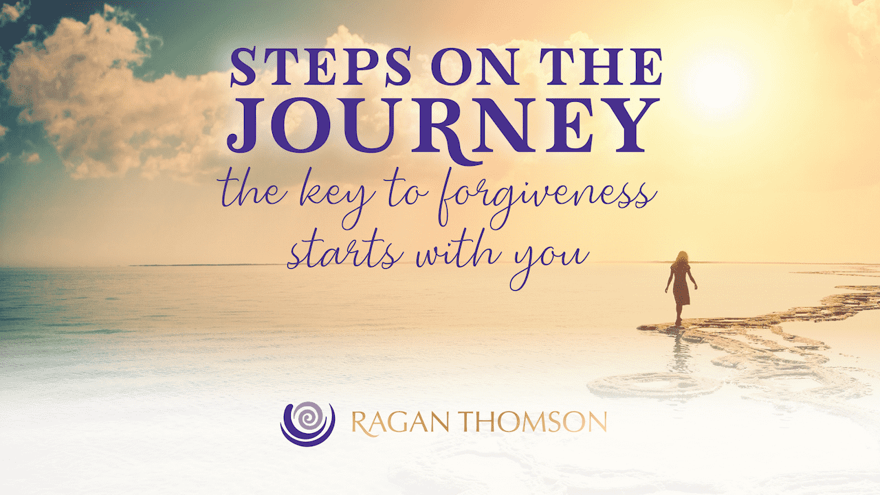 The Key to Forgiveness Starts with You Ragan Thomson