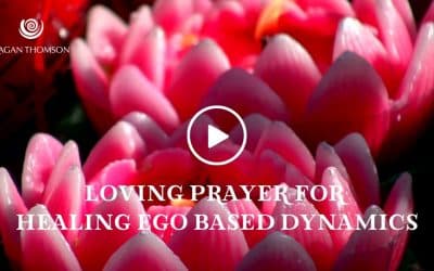 Loving Prayer For Healing  Ego-Based Dynamics