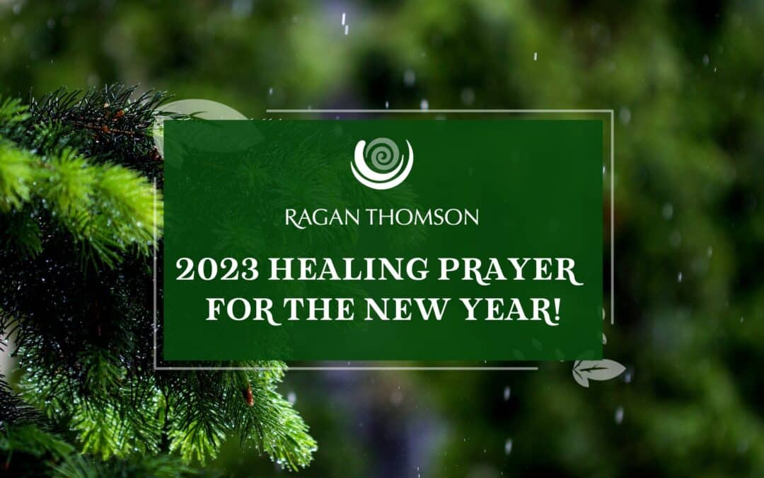 2023, Healing Prayer to Offer Healing & Clarity of Conscious Intention for the New Year!
