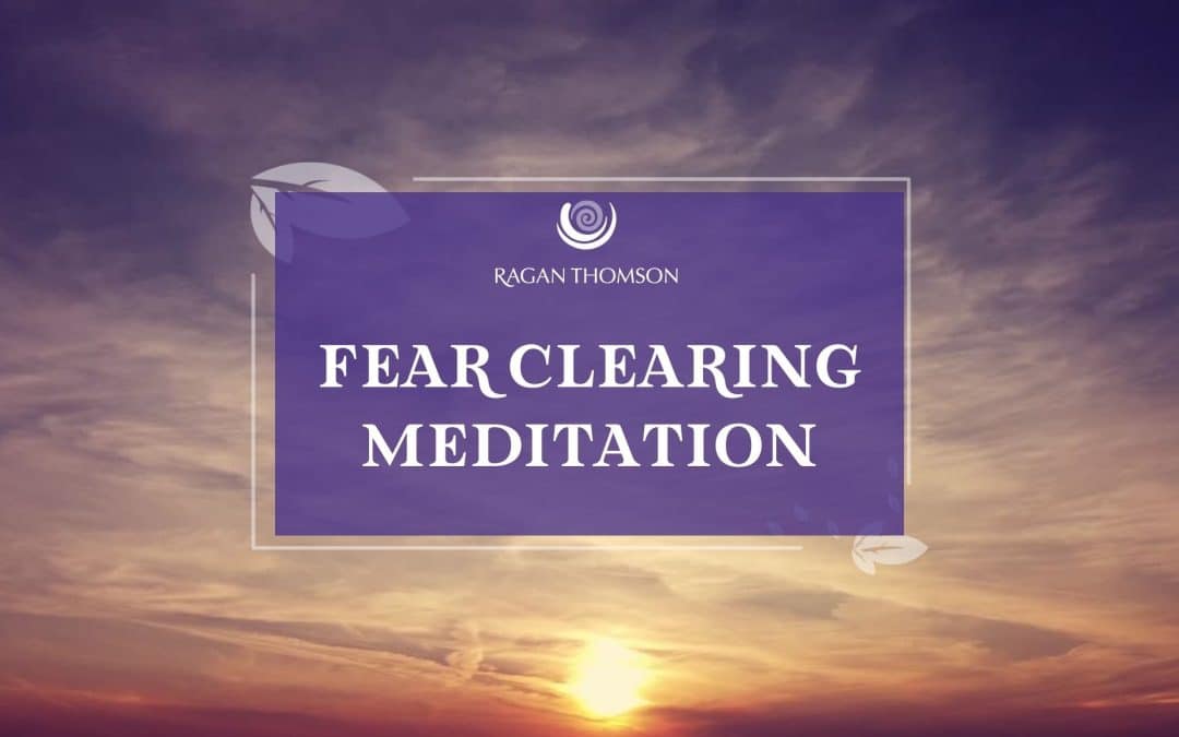 Fear Clearing Meditation