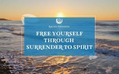 Free Yourself Through Surrender to Spirit
