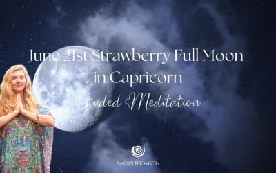 June 21st Strawberry Full Moon in Capricorn – Guided Meditation