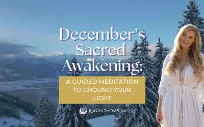 December’s Sacred Awakening: Ground Your Spiritual Light in This Guided Meditation
